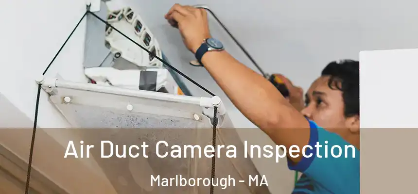  Air Duct Camera Inspection Marlborough - MA