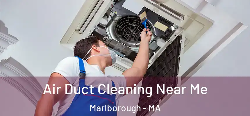  Air Duct Cleaning Near Me Marlborough - MA