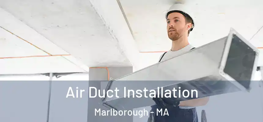  Air Duct Installation Marlborough - MA