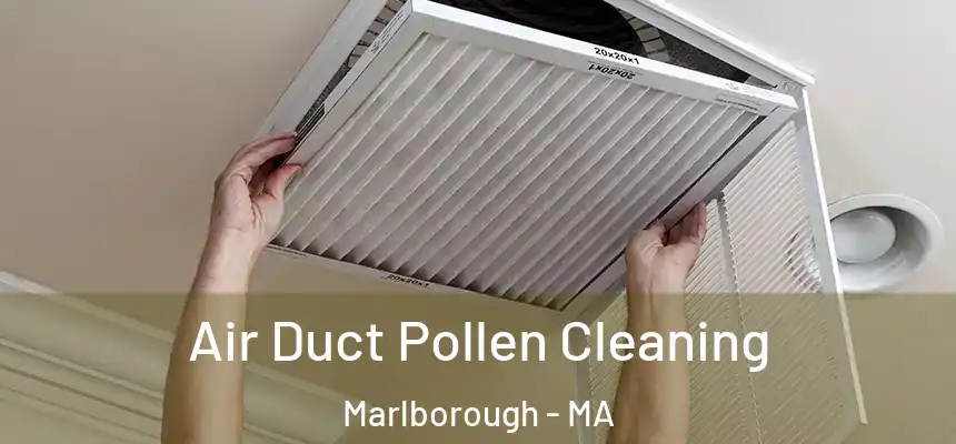  Air Duct Pollen Cleaning Marlborough - MA