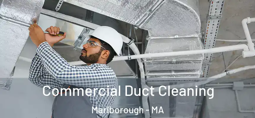 Commercial Duct Cleaning Marlborough - MA