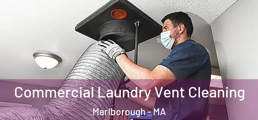  Commercial Laundry Vent Cleaning Marlborough - MA