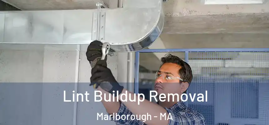 Lint Buildup Removal Marlborough - MA