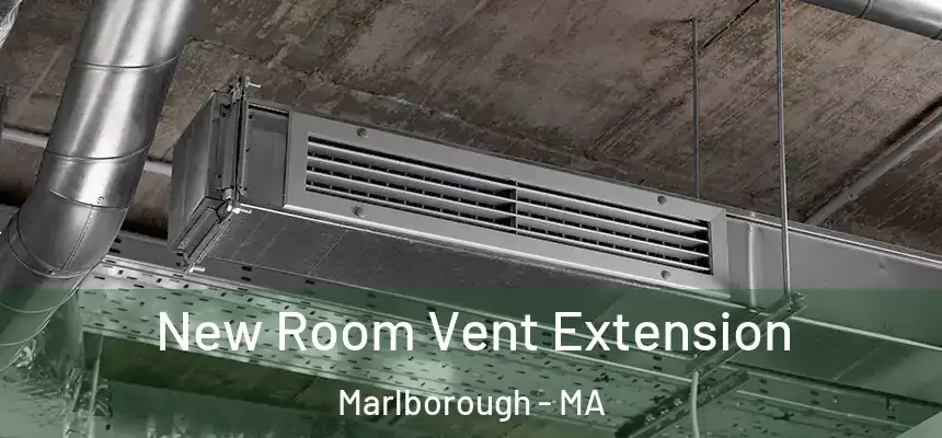  New Room Vent Extension Marlborough - MA