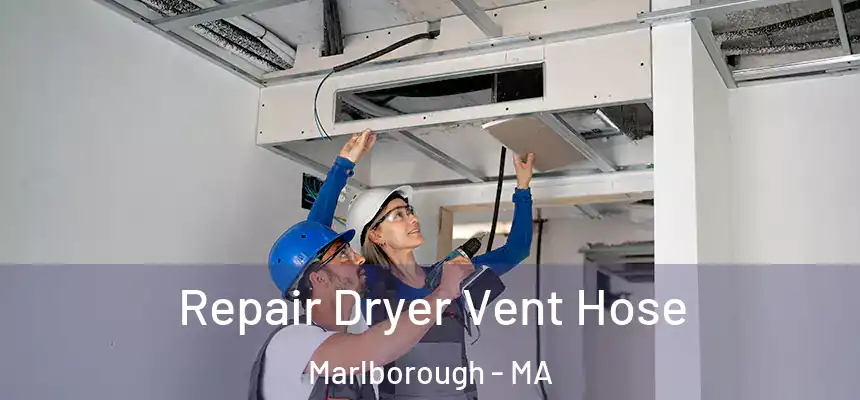  Repair Dryer Vent Hose Marlborough - MA